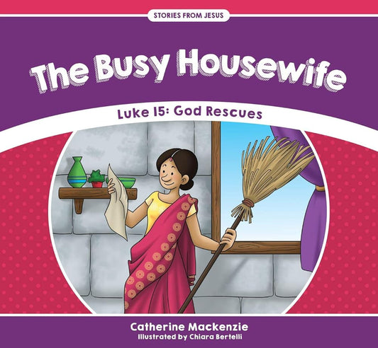 The Busy Housewife: Luke 15: God Rescues (Stories from Jesus) cover image