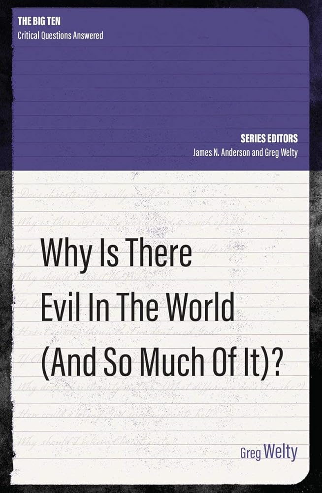 Why Is There Evil in the World (and So Much of It?) (The Big Ten) cover image