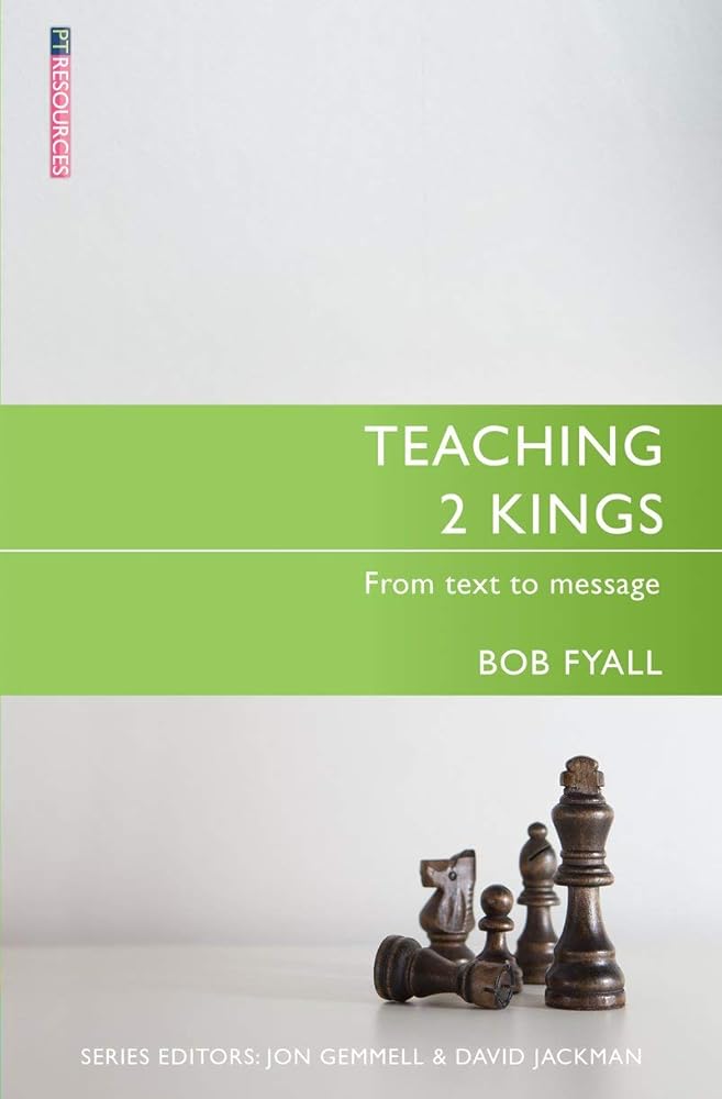Teaching 2 Kings: From Text to Message (Proclamation Trust) cover image