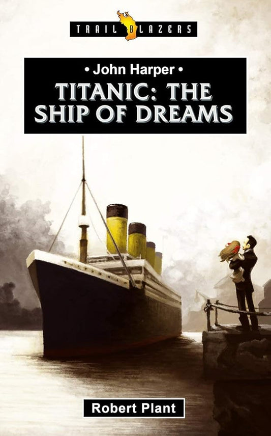 Titanic: The Ship of Dreams (Trail Blazers) cover image
