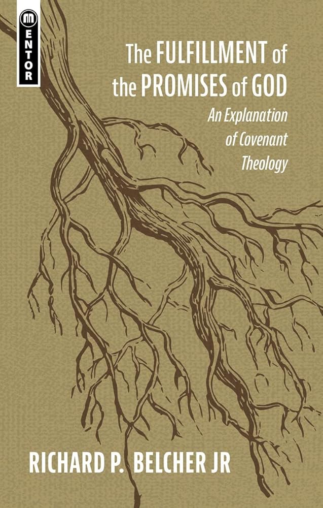 The Fulfillment of the Promises of God: An Explanation of Covenant Theology cover image