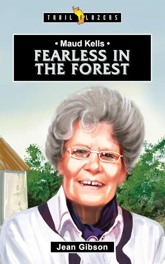 Maud Kells: Fearless in the Forest (Trail Blazers) cover image