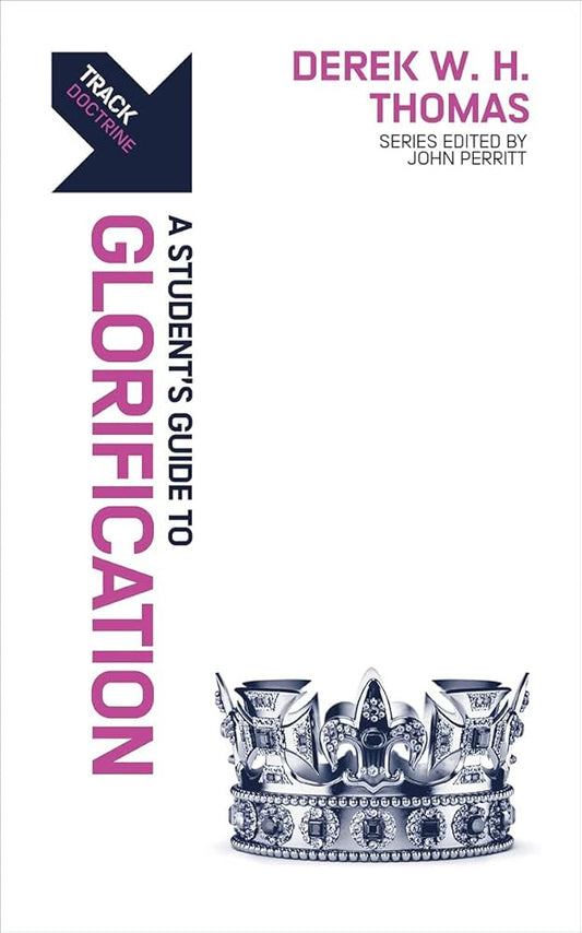 Track: A Student's Guide to Glorification: A Student’s Guide to Glorification cover image