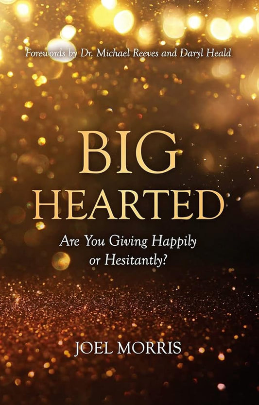 Big Hearted: Are You Giving Happily or Hesitantly? cover image