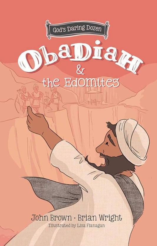 Obadiah and the Edomites: The Minor Prophets, Book 3 (Gods Daring Dozen) cover image