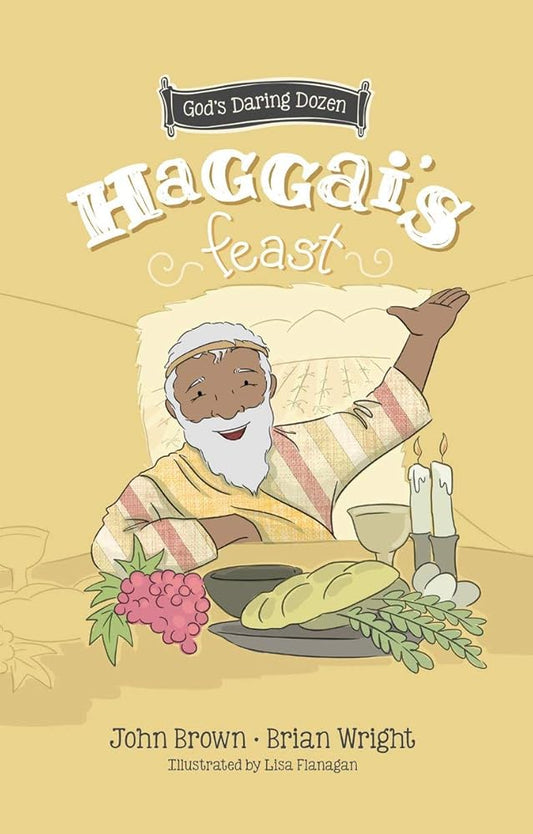 Haggai’s Feast: Minor Prophets, Book 4 (Gods Daring Dozen) cover image