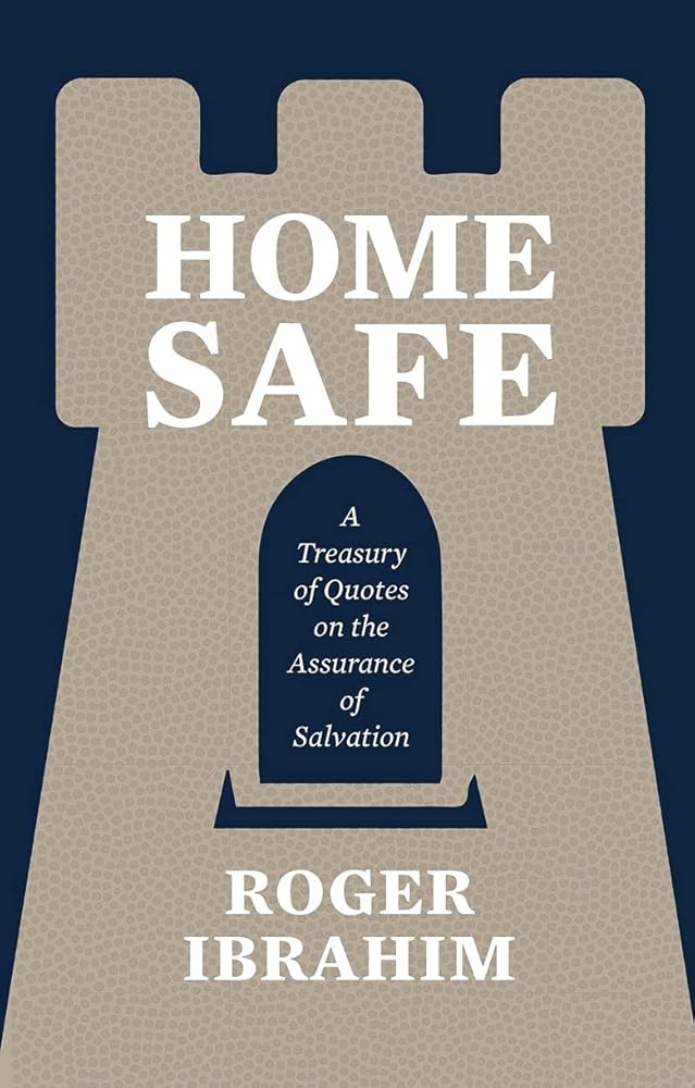 Home Safe: A Treasury of Quotes on the Assurance of Salvation cover image