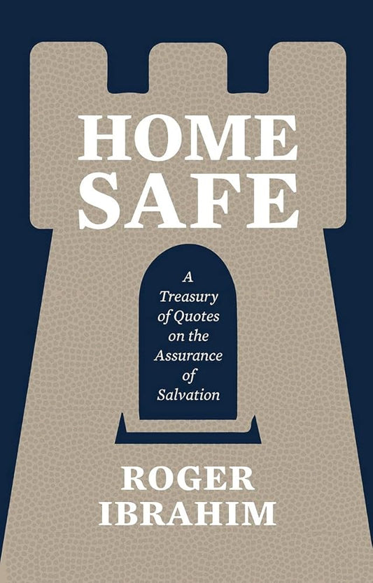 Home Safe: A Treasury of Quotes on the Assurance of Salvation cover image