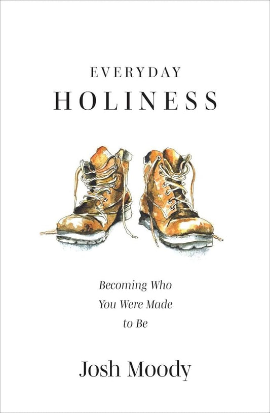 Everyday Holiness: Becoming Who You Were Made to Be cover image