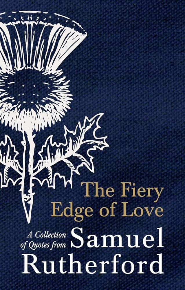 The Fiery Edge of Love: A Collection of Quotes from Samuel Rutherford cover image