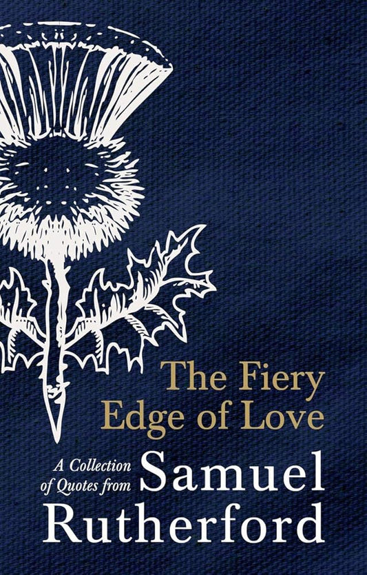 The Fiery Edge of Love: A Collection of Quotes from Samuel Rutherford cover image