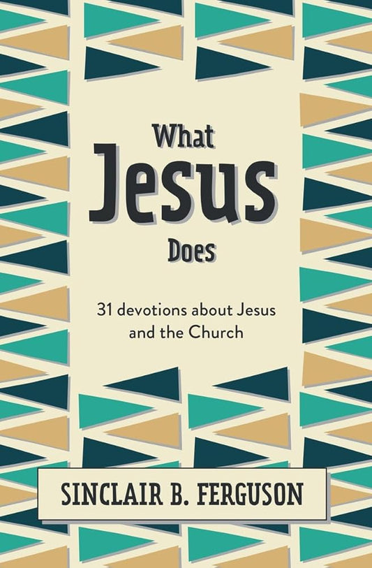What Jesus Does: 31 Devotions about Jesus and the Church (What Good News) cover image