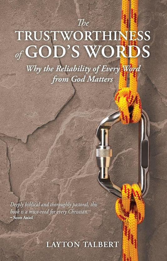The Trustworthiness of God's Words: Why the Reliability of Every Word from God Matters cover image