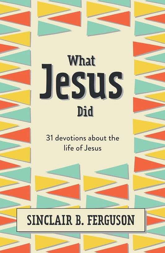 What Jesus Did: 31 Devotions about the life of Jesus (What Good News) cover image