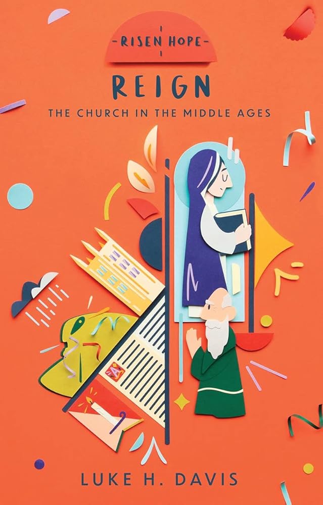 Reign: The Church in the Middle Ages (Risen Hope) cover image