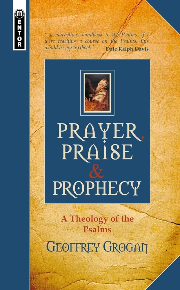Prayer, Praise and Prophecy: A Theology of the Psalms cover image