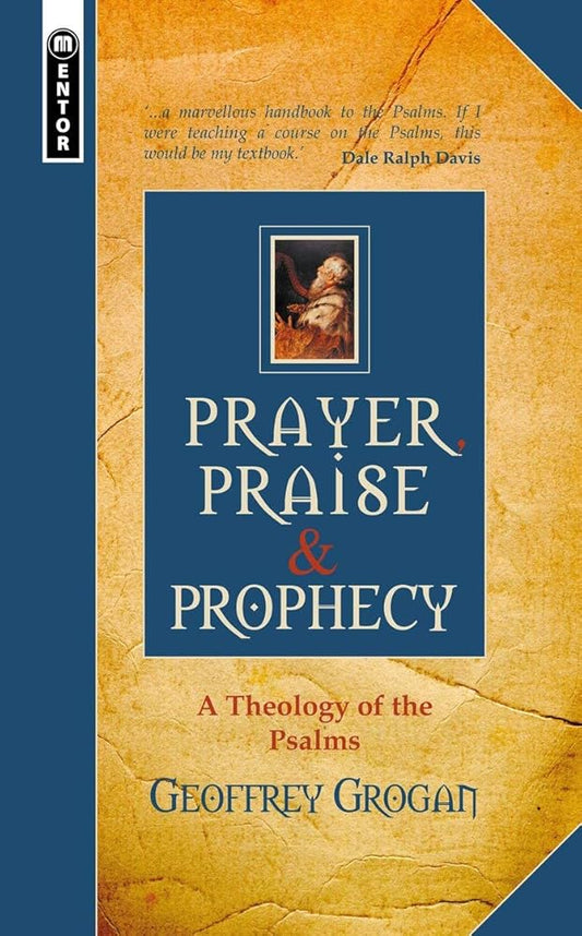 Prayer, Praise and Prophecy: A Theology of the Psalms cover image