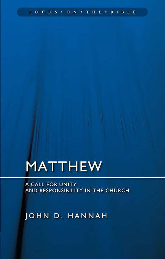 Matthew: A Call for Unity and Responsibility in the Church (Focus on the Bible) cover image