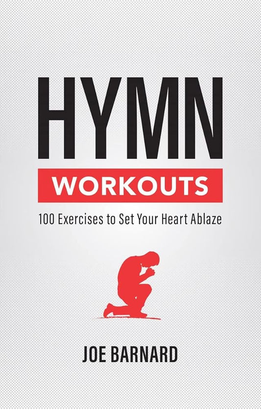 Hymn Workouts: 100 Exercises to Set Your Heart Ablaze cover image