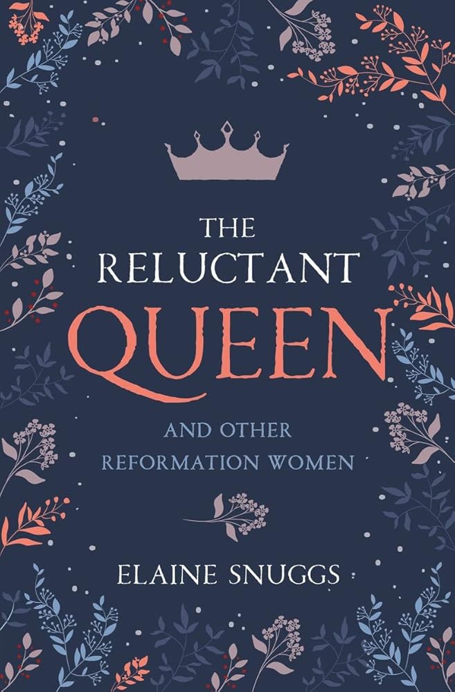 The Reluctant Queen: and Other Reformation Women cover image