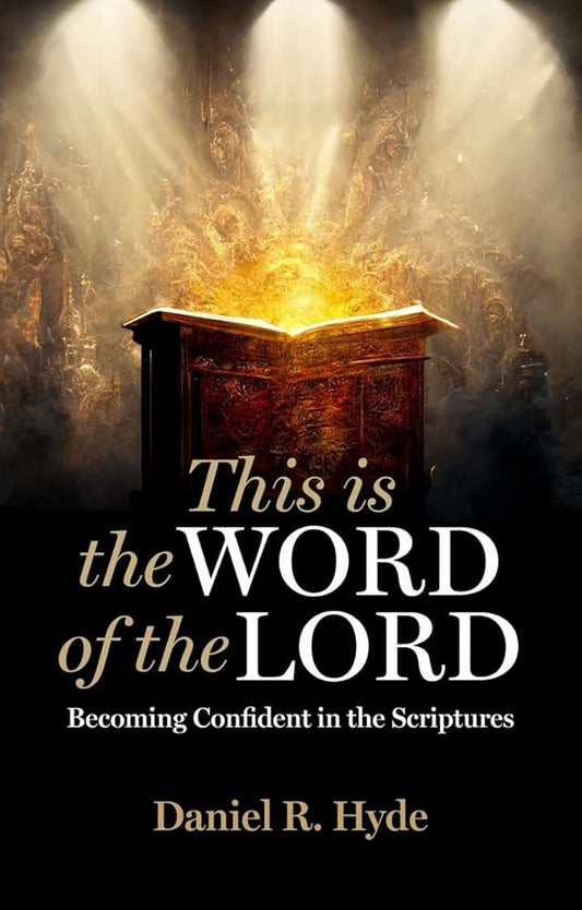 This Is the Word of the Lord: Becoming Confident in the Scriptures cover image