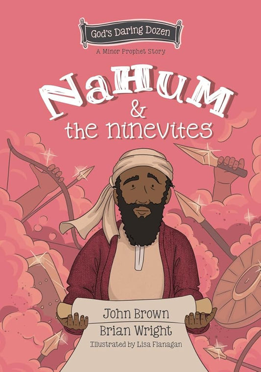 Nahum and the Ninevites: The Minor Prophets, Book 8 (Gods Daring Dozen) cover image