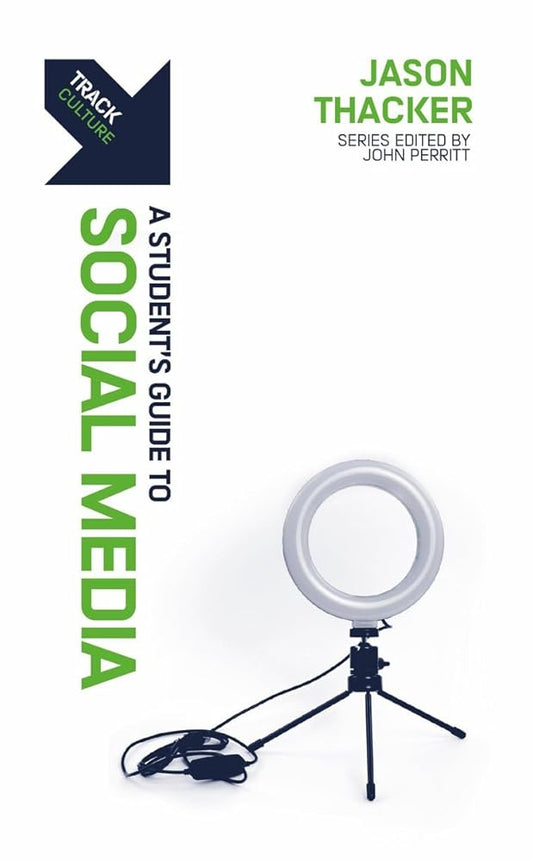 Track: A Student's Guide to Social Media: A Student’s Guide to Social Media cover image