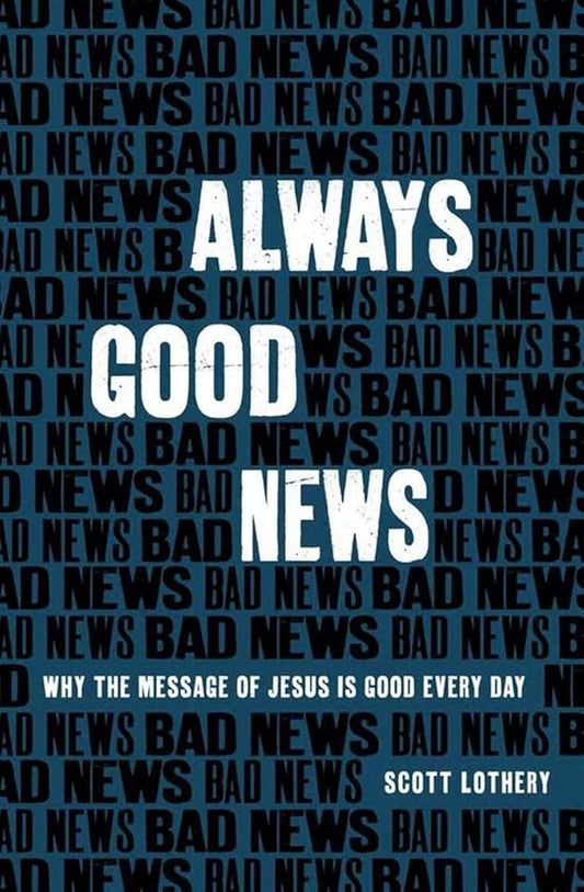 Always Good News: Why the Message of Jesus is Good Every Day cover image