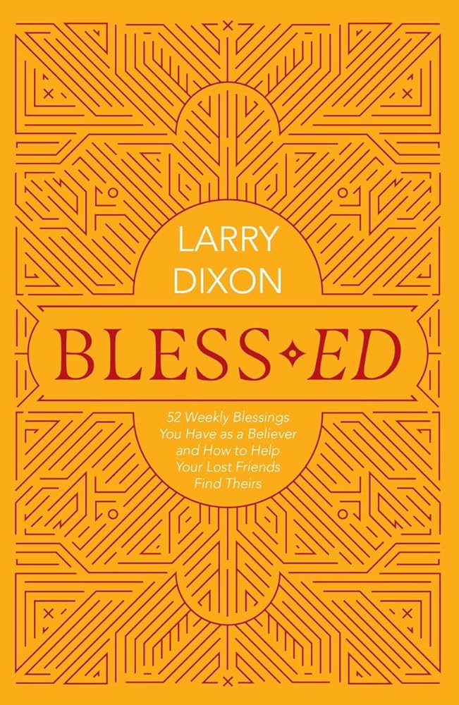 Bless–ed: 52 Weekly Blessings You Have as a Believer and How to Help Your Lost Friends Find Theirs cover image