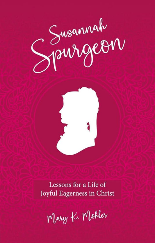 Susannah Spurgeon: Lessons for a Life of Joyful Eagerness in Christ cover image