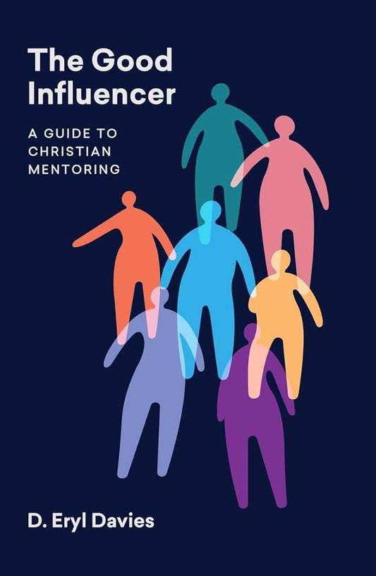 The Good Influencer: A Guide to Christian Mentoring cover image