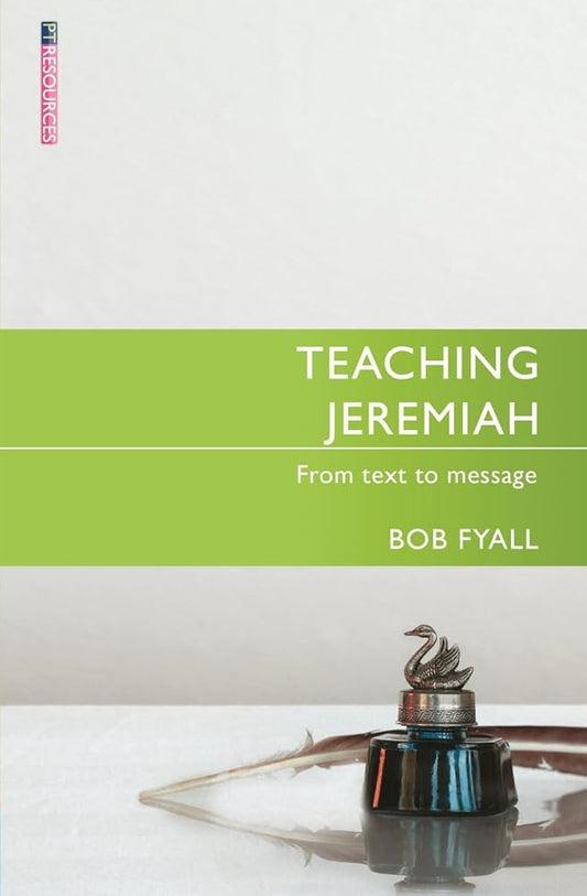 Teaching Jeremiah: From Text to Message (Proclamation Trust) cover image