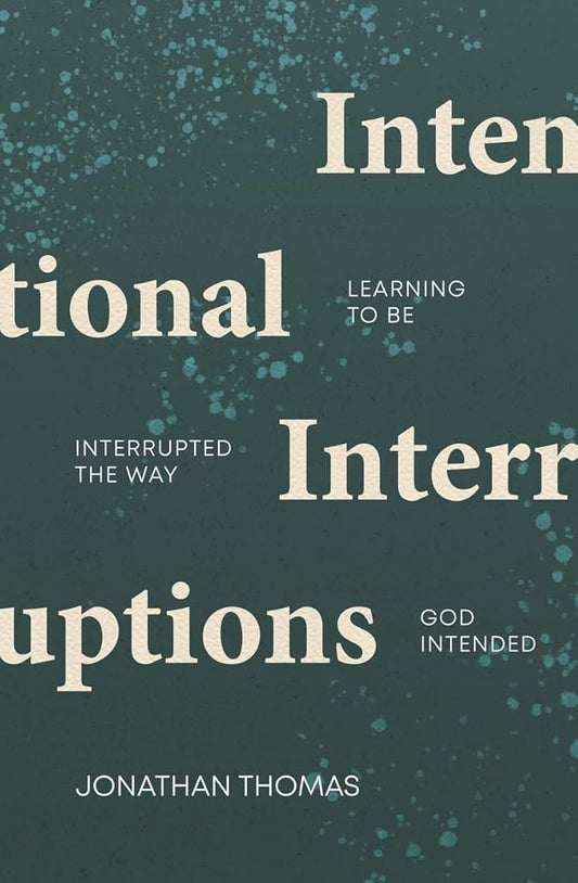 Intentional Interruptions: Learning to be Interrupted the Way God Intended cover image