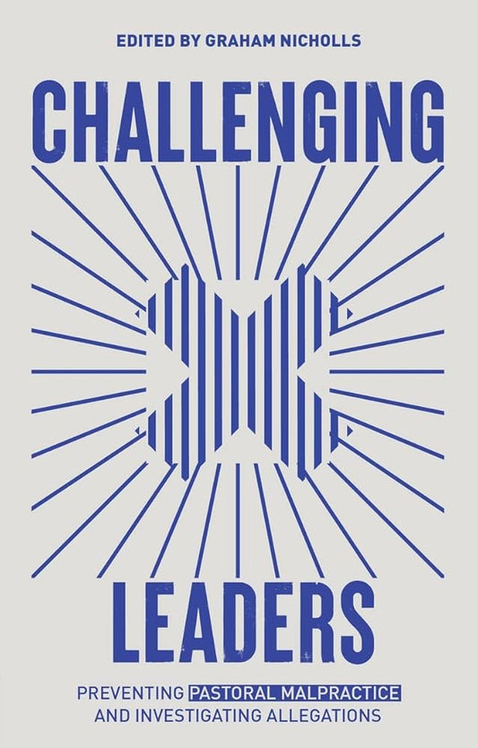 Challenging Leaders: Preventing and Investigating Allegations of Pastoral Malpractice cover image