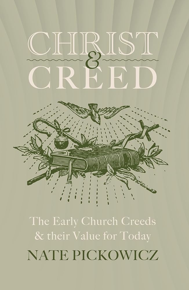 Christ & Creed: The Early Church Creeds & their Value for Today cover image