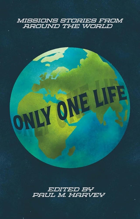 Only One Life: Missions Stories from Around the World (Biography) cover image