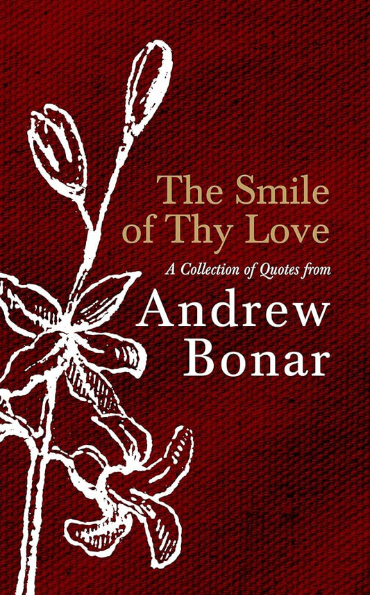 The Smile of Thy Love: A Collection of Quotes from Andrew Bonar cover image