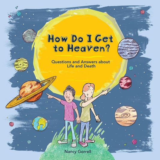 How Do I Get to Heaven?: Questions and Answers about Life and Death cover image
