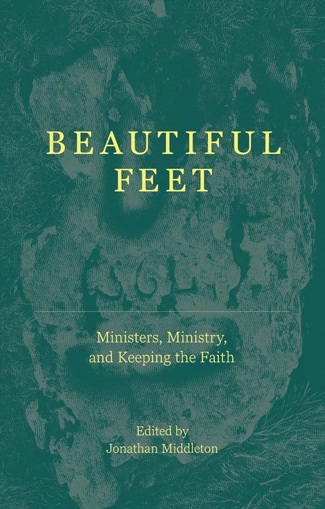 Beautiful Feet: Ministers, Ministry, and Keeping the Faith cover image
