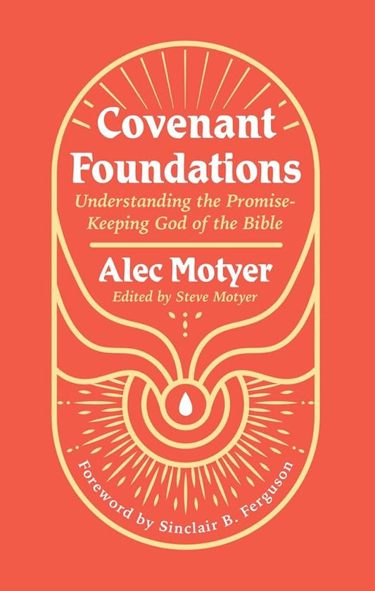 Covenant Foundations: Understanding the Promise–Keeping God of the Bible cover image