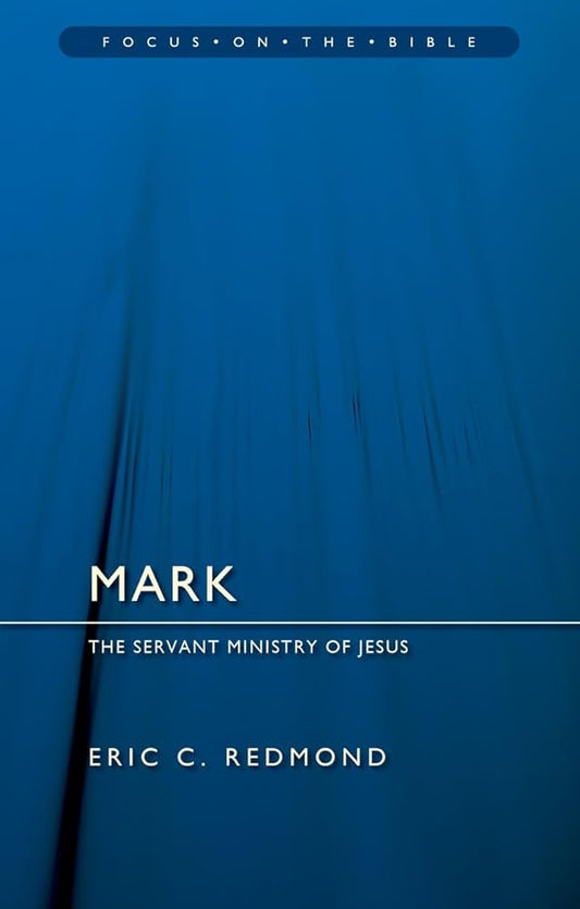 Mark: The Servant Ministry of Jesus (Focus on the Bible) cover image