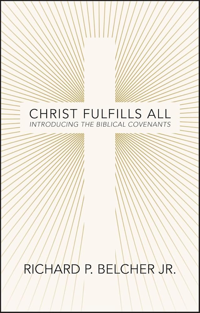Christ Fulfills All: Introducing the Biblical Covenants cover image