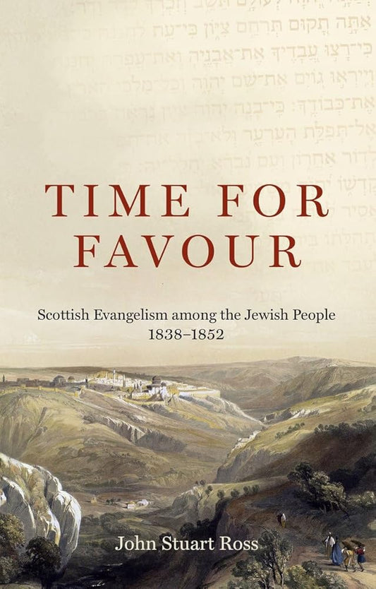 Time for Favour: Scottish Evangelism among the Jewish People: 1838-1852 cover image