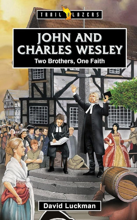John and Charles Wesley: Two Brothers, One Faith (Trail Blazers) cover image