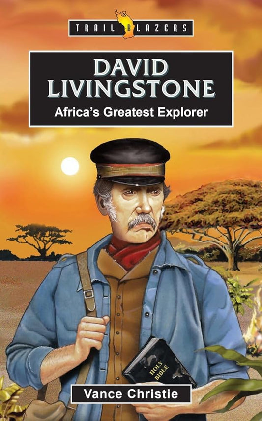 David Livingstone: Africa’s Greatest Explorer (Trail Blazers) cover image