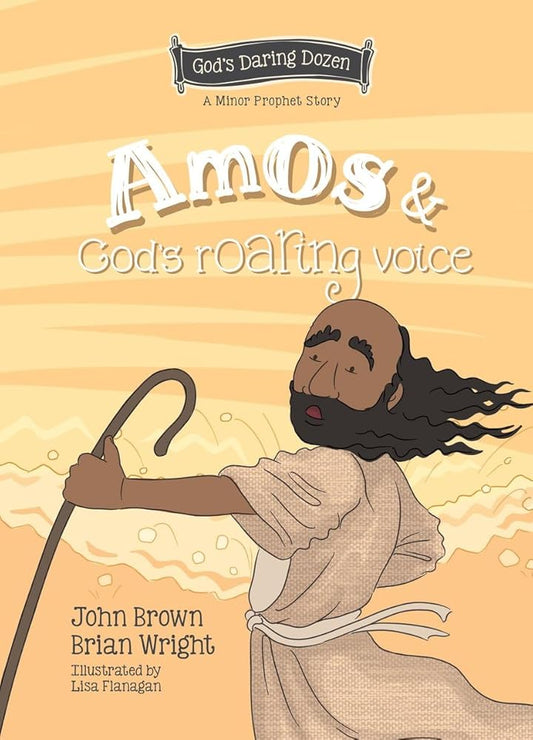 Amos and God’s Roaring Voice: The Minor Prophets, Book 10 (Gods Daring Dozen) cover image