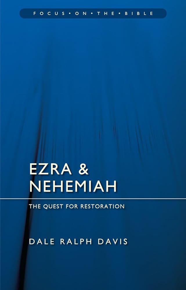 Ezra & Nehemiah: The Quest for Restoration (Focus on the Bible) cover image