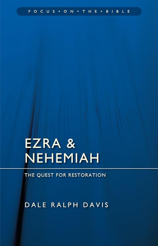 Ezra & Nehemiah: The Quest for Restoration (Focus on the Bible) cover image