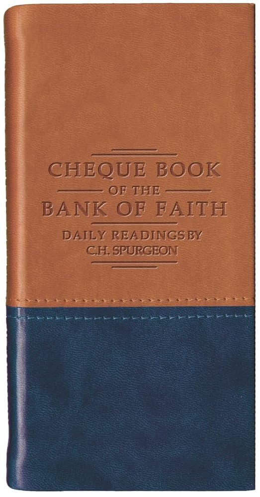 Chequebook of the Bank of Faith – Tan/Blue: Daily Readings by C. H. Spurgeon (Daily Readings - Spurgeon) cover image