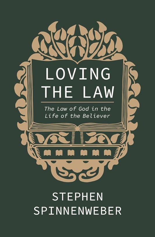 Loving the Law: The Law of God in the Life of the Believer cover image
